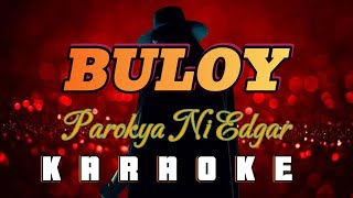 BULOY  By Parokya Ni Edgar KARAOKE HD [upl. by Alegre185]