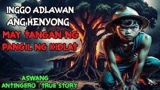 INGGO ADLAWAN ANG HENYONG KARATISTA NA MAY PANGIL NG KIDLAT l Kwentong Aswang l True Horror Story [upl. by Ripleigh]