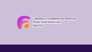 Liderança e Competências Gerenciais aula 6 [upl. by Aindrea]