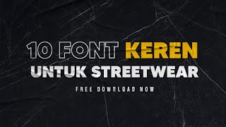 10 Font Keren Untuk Desain Streetwear PART 1  Free Download [upl. by Sekyere]