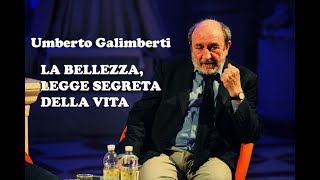 Umberto Galimberti  LA BELLEZZA LEGGE SEGRETA DELLA VITA Vacanze dellAnima 210716 [upl. by Rafaello]