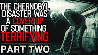 The Chernobyl Disaster Was A COVER UP Of Something TERRIFYING PART 2  FTDoctorPlagueWorld [upl. by Yrred728]