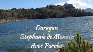 Ouragan Stephanie de Monaco avec paroles [upl. by Graehl39]