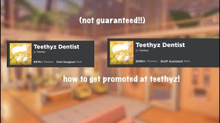 How to get promoted at Teethyz [upl. by Oicinoid780]