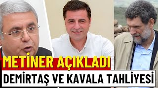 Demirtaş Ve Kavala Tahliyesi Metiner Açıkladı [upl. by Jarita]