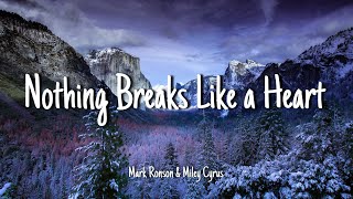 Nothing Breaks Like a Heart Lyrics  Miley Cyrus amp Mark Ronson  Lyrics 1 HOUR [upl. by Eiralih375]