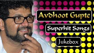 Avdhoot Gupte Superhit Songs  Jukebox  Marathi Hit Songs Collection [upl. by Eadahs]