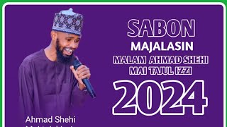 SABON MAJALASIN MALAM AHMAD SHEHI MAI TAJUL 12024 [upl. by Gnilrets]