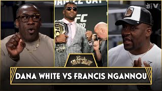 Francis Ngannou On Dana White amp Leaving UFC Without Fighters Theres No UFC  CLUB SHAY SHAY [upl. by Maziar546]