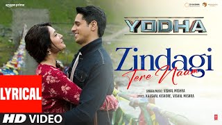 YODHA Zindagi Tere Naam Lyrics  Sidharth Malhotra Raashii Khanna  Vishal Mishra [upl. by Matuag177]