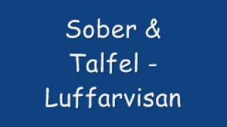 Sober amp Talfel  Luffarvisan  Lyrics [upl. by Kylander]