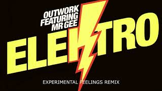 Elektro Experimental Feelings Remix  Outwork feat Mr Gee [upl. by Linzer]