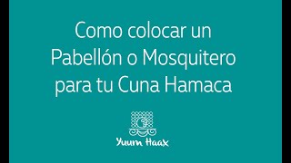 Como Colocar un Pabellón o Mosquitero para tu Cuna Hamaca [upl. by Orme320]