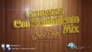 Gruperas Con Sentimiento Mix Vol 1 Smart Dj  Beat Music 2015 [upl. by Mcmillan771]