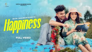 Happiness Official Video Mani Bhawanigarh  New Punjabi Song 2024 [upl. by Alegnaed]