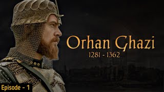 Sultan Orhan Ghazi Full Episode 1  Shezi Voice [upl. by Tacye313]