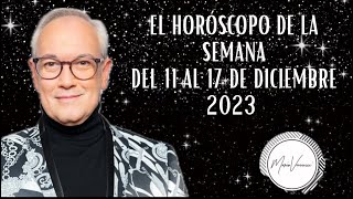 El Horóscopo de la Semana del 11 al 17 de Diciembre 2023 [upl. by Gnus348]