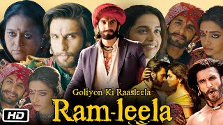 Goliyon Ki Raasleela Ram Leela Full HD Movie I Ranveer Singh I Deepika Padukoune I Story Facts [upl. by Latsyrcal]