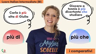 16 Learn Italian Intermediate B1 I paragoni con Di e CHE Making comparisons with DI and CHE [upl. by Irama719]