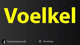 How To Pronounce Voelkel [upl. by Yraunaj81]