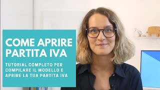 COME APRIRE PARTITA IVA  Tutorial completo per compilare il modello e aprire la tua partita IVA [upl. by Dorehs]