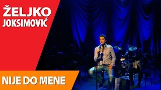 Željko Joksimović  Nije do mene Official Music Video [upl. by Nahoj]