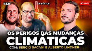 MUDANÇAS CLIMÁTICAS E AQUECIMENTO GLOBAL Com Sérgio Sacani e Alberto Lindner  Os Sócios 221 [upl. by Bruning]