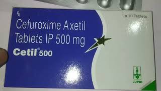 Cetil 500 TabletsCefuroxime Axetil Tablets [upl. by Arihsat]