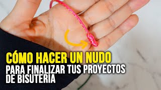 DIY BISUTERÍA Nudo para finalizar proyectos de bisutería [upl. by Onitnatsnoc]