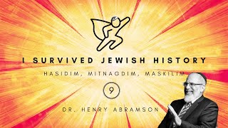 Hasidim Mitnagdim Maskilim I SURVIVED JEWISH HISTORY Pt VIII [upl. by Rennug]