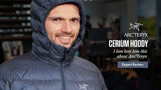 quotI love love love this about ArcTeryxquot  ArcTeryx Cerium Hoody Expert Review 2023 [upl. by Joed]