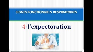 signes fonctionnels respiratoire lexpectoration sémiologie lexpectoration [upl. by Enelrad]