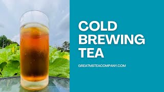 All about cold brewing tea [upl. by Augusta706]