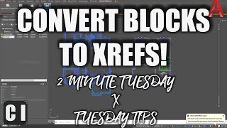 AutoCAD How To Convert Blocks to Xrefs  2 Minute Tuesday [upl. by Lindblad]