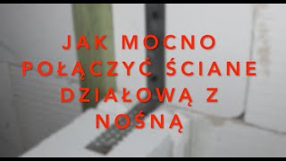 JAK MOCNO POŁĄCZYĆ ŚCIANĘ DZIAŁOWĄ Z NOŚNĄ [upl. by Aihsenet]