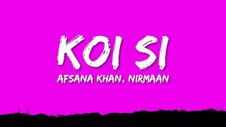 Afsana Khan Nirmaan  koi si Lyrics [upl. by Saul]