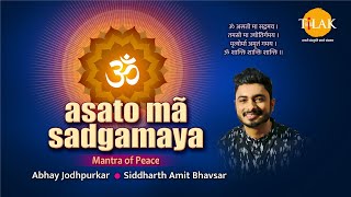 Asatoma Sadgamaya  Mantra of Peace  असतोमा सद्गमय  Tilak Originals [upl. by Sabec]