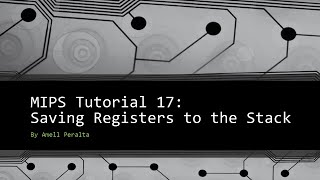 MIPS Tutorial 17 Saving Registers to the Stack [upl. by Sisi]