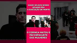 Wade Wilson sendo levado pra a Execução de pena de morte noticias videos viral shorts [upl. by Eatnahs]