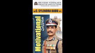 Dr C Sylendra Babu  Motivational Speech for Sri Vijaya Vidyalaya Group of Institutions Students [upl. by Georgetta981]