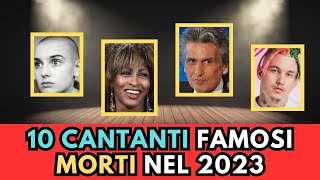 10 CANTANTI Famosi MORTI nel 2023 [upl. by Barrington]