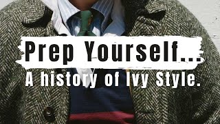 Prep Yourself A history of Ivy Style  Style Sessions Podcast [upl. by Lentha637]