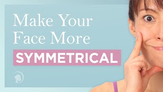 How to Get a Symmetrical Face with Face Yoga [upl. by Anik439]