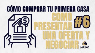 Cómo Presentar una Oferta y Negociar en la Compra de tu Primera Casa [upl. by Idnat]