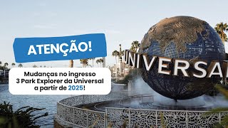 Ingresso Universal 3 Park Explorer 2025  o que vai mudar [upl. by Armando692]