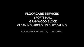 Granwood Sports Hall Floor Strip Clean Scrub Abrade amp Reseal by Floorcare Services [upl. by Yrakaz921]