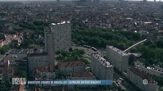 Enquete dAction  Quartiers chauds de Bruxelles  la police en etat dalerte [upl. by Wickham]