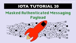 IOTA tutorial 20 Masked Authenticated Messaging Payload [upl. by Dionysus]