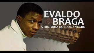 A HISTÓRIA DE EVALDO BRAGA [upl. by Lrak]