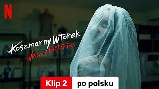 Koszmarny wtorek Upiorne historie Sezon 1 Klip 2  Zwiastun po polsku  Netflix [upl. by Allenotna]